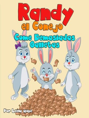 cover image of Randy el Conejo Come Demasiadas Galletas
